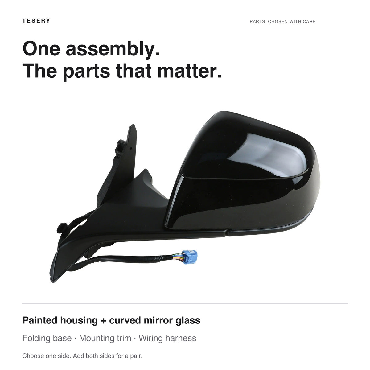 Complete replacement mirror includes painted housing, curved glass, folding base, mounting trim and wiring harness
