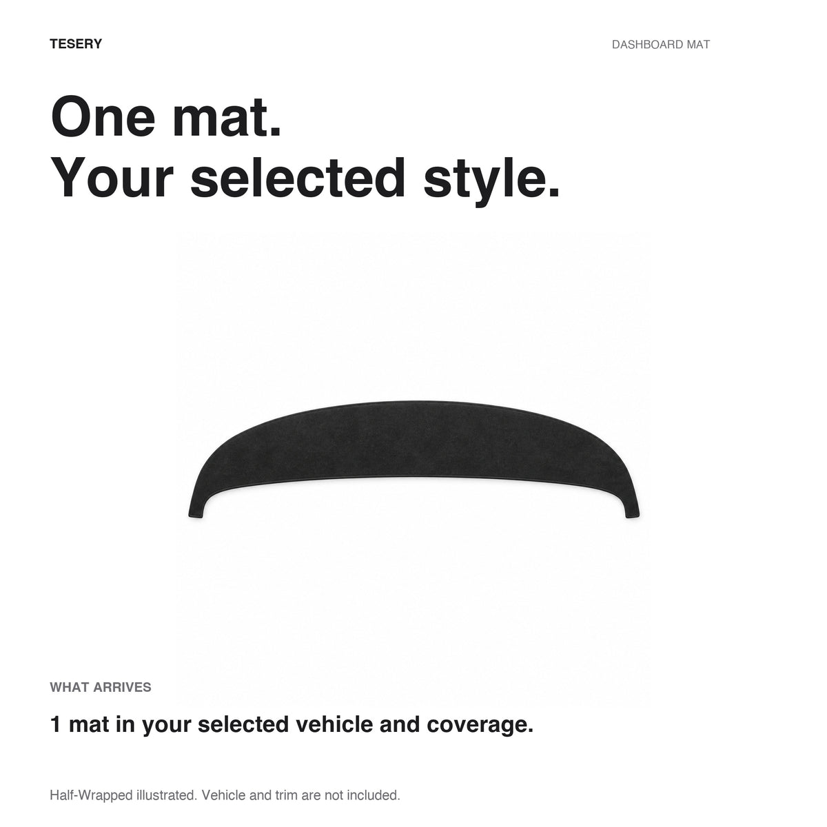 One black suede-fabric dashboard mat in your selected vehicle version and coverage style; Half-Wrapped illustrated.